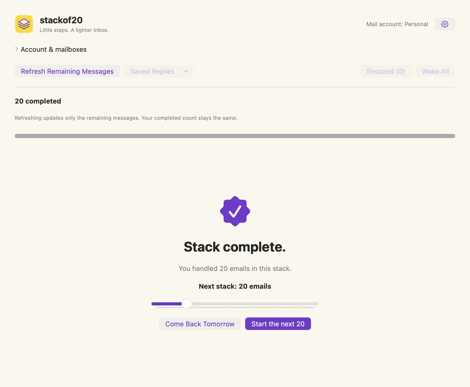 Completed stack showing twenty handled emails and the options to come back tomorrow or start the next twenty.